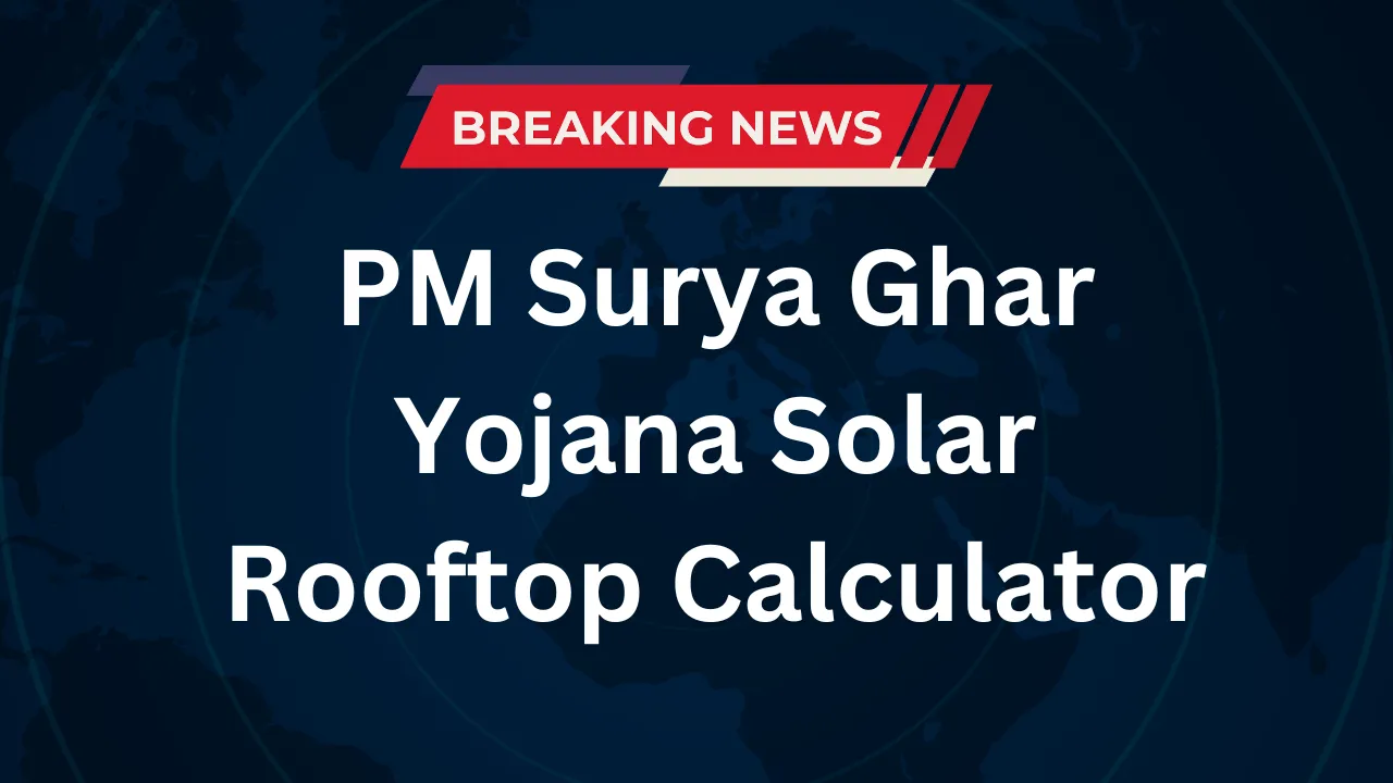 PM Surya Ghar Yojana Solar Rooftop Calculator