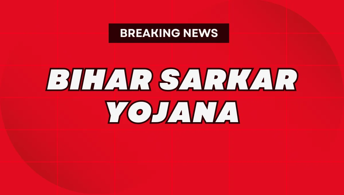 Bihar Sarkar Yojana