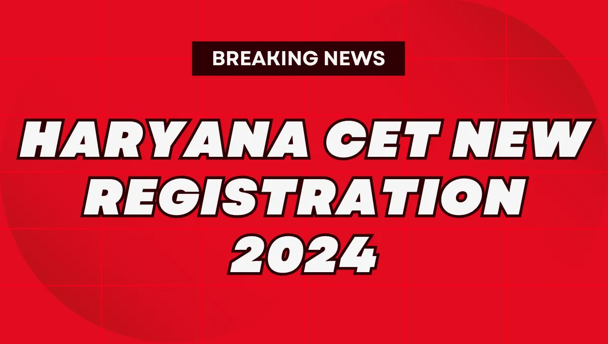 Haryana CET New Registration 2024