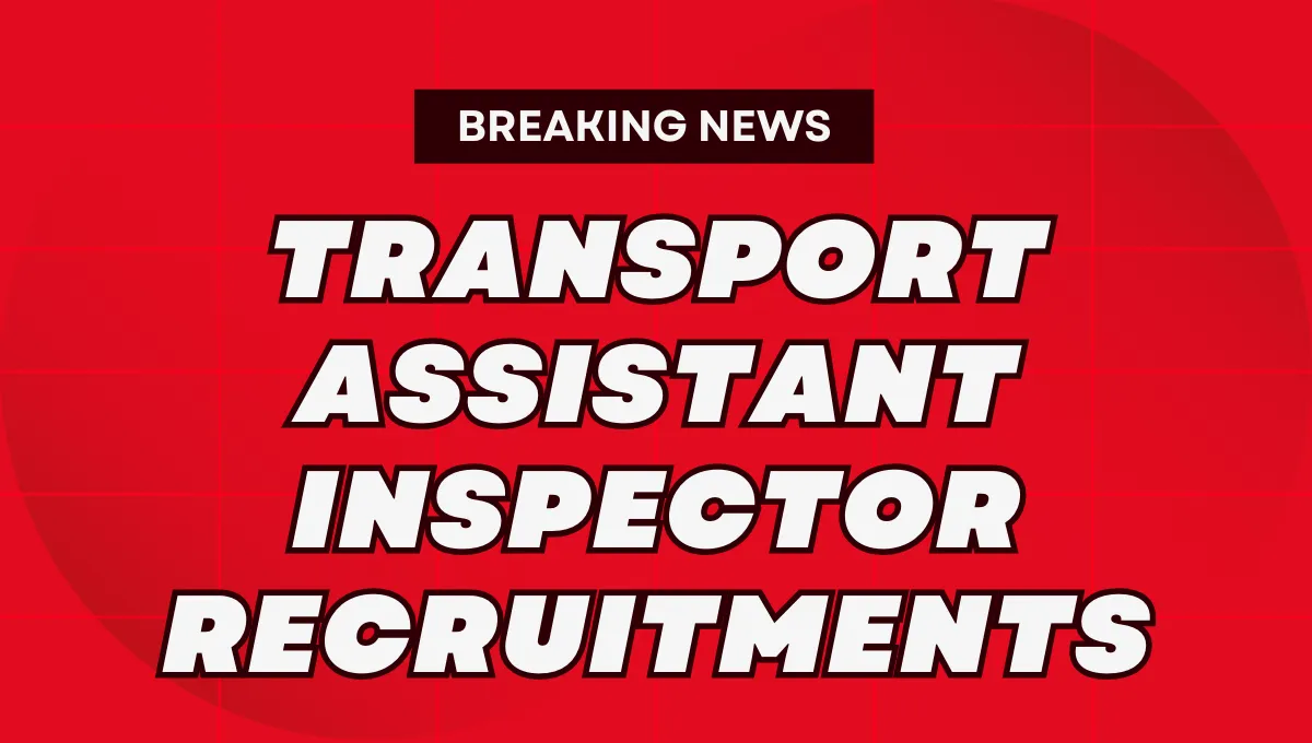 Transport Assistant Inspector Recruitments