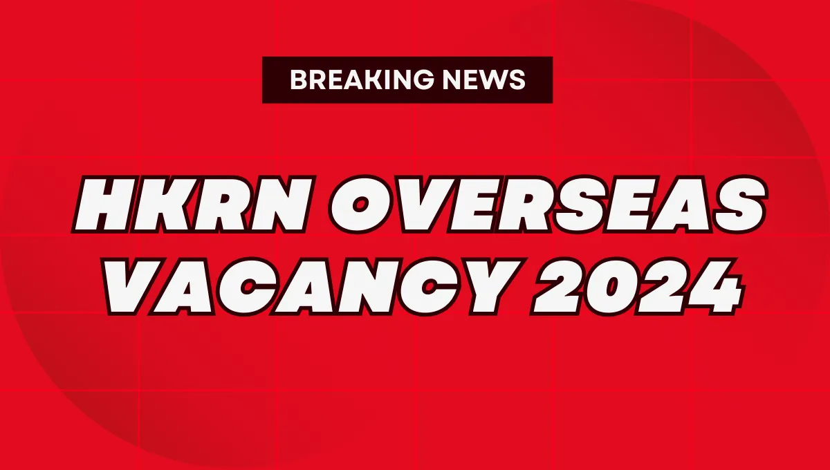 HKRN Overseas Vacancy 2024