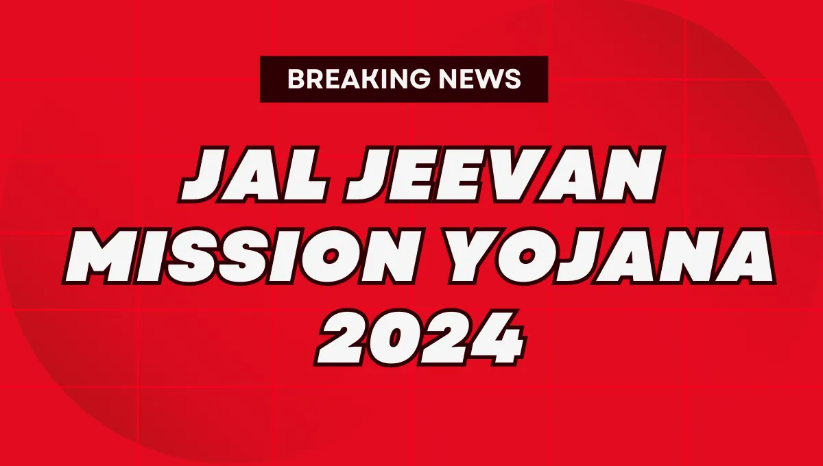 Jal Jeevan Mission Yojana 2024