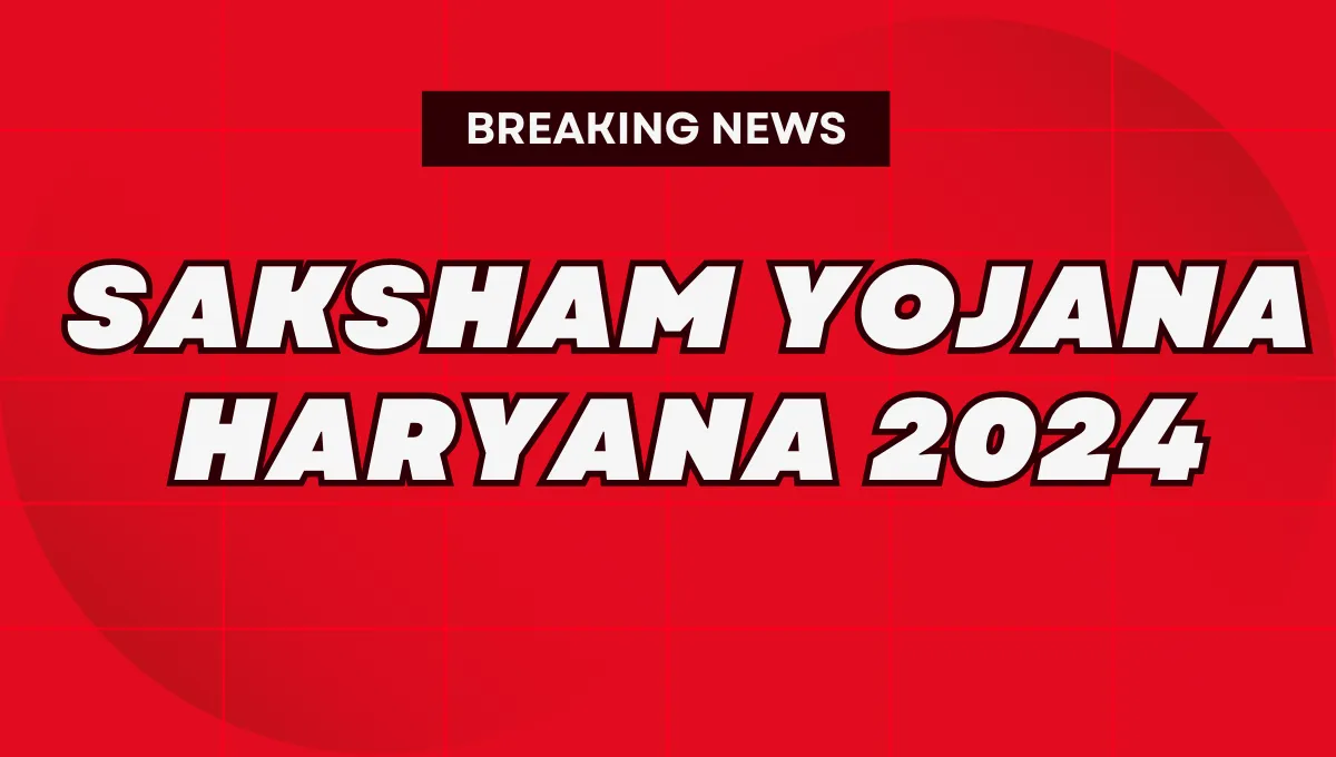 Saksham Yojana Haryana 2024